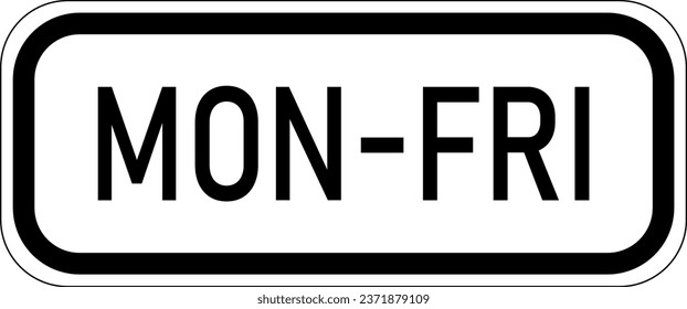 Imagen vectorial de la señal de carretera mutcd de la zona escolar de los Estados Unidos Días de la Semana. Consiste en la redacción Mon - Fri en un rectángulo blanco