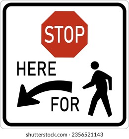 Vector graphic of a usa Stop for pedestrians highway sign. It consists of the wording Stop here for, an octagonal stop sign an arrow and the silhouette of a pedestrian all in a white rectangle
