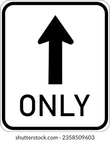 Vector graphic of a usa straight on only highway sign. It consists of the wording Only, below an upward pointing arrow contained in a white rectangle svg