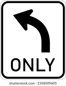 Vector graphic of a usa turn left only highway sign. It consists of the wording only, below an arrow bent to the left contained in a white rectangle svg