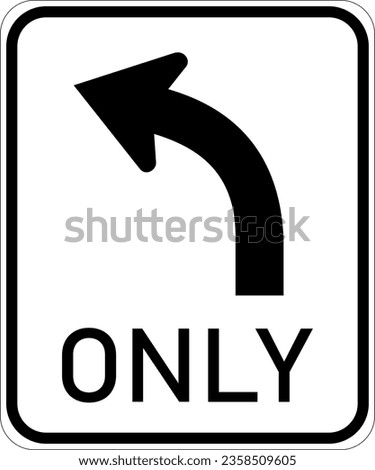 Vector graphic of a usa turn left only highway sign. It consists of the wording only, below an arrow bent to the left contained in a white rectangle