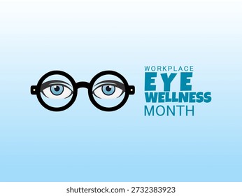 Vector graphic of Workplace Eye Wellness Month for Workplace Eye Wellness Month awareness.