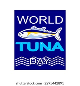 vector graphic of world tuna day good for world tuna day celebration. flat design. flyer design.flat illustration.vector