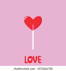 Vector graphics. Adorable, sweet illustration of heart shaped lollipop. Flat cartoon illustration. Handwritten text. Valentine's day greeting card template.