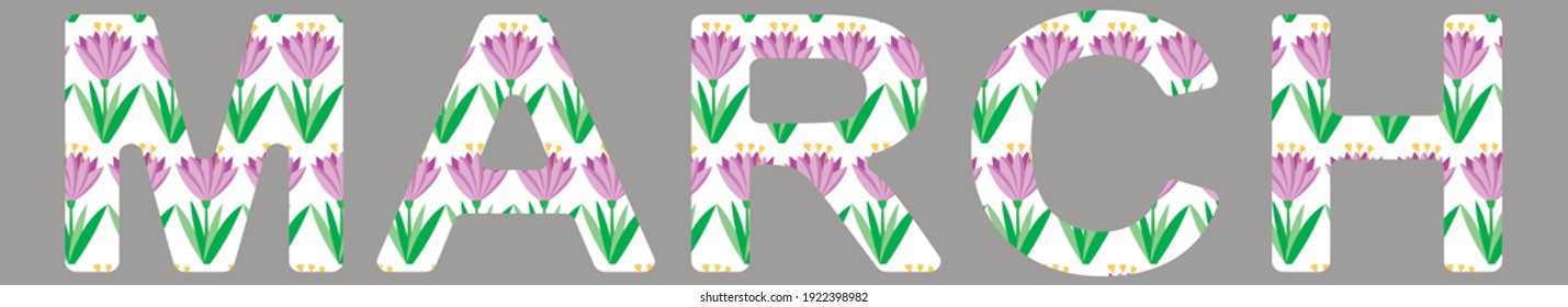 Vector graphics banner-word March close-up isolated with a beautiful floral pattern on a gray background. Concept Springtime