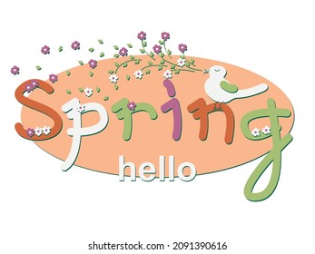 Vector graphics - English phrase - hello spring written by hand in a unique font in an oval frame with a singing bird and levitating flowers. Concept seasonal greeting card