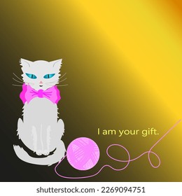 Vector graphics. A white cat with a pink bow sits on a golden background. At her feet is a pink ball of thread. At the bottom it says "I'm your gift."