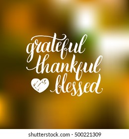 Vector Grateful Thankful Blessed lettering on blurred background. Invitation or festive greeting card template.