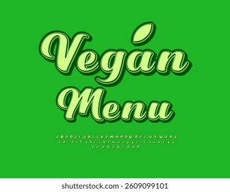 Vector Green Advertisement Vegan Menu  for Cafe and Restaurant. Elegant Cursive Font. Unique Calligraphic Alphabet Letters and Numbers set,
