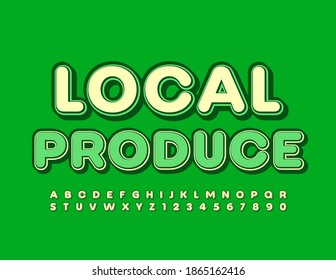 Vector green badge Local Produce. Trendy Uppercase Font. Creative Alphabet Letters and Numbers set