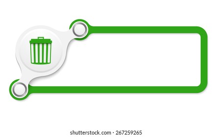 Vector green box for your text and trashcan