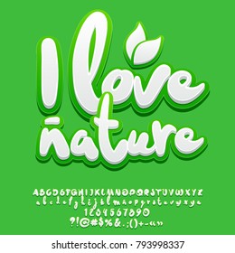 Vector green eco friendly poster I Love Nature. Set of handwritten white Alphabet Letters, Numbers and Symbols