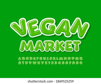 Vector green emblem Vegan Market. Modern Alphabet Letters and Numbers. Creative bright Font