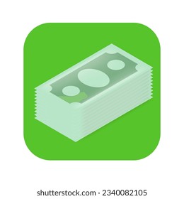 Vector green paper dollars banknote stack isolated on green background. Isometric Dollar stack icon design template. Money icon and label