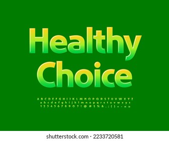 Vector green poster Healthy Choice with modern Font. Creative Glossy Alphabet Letters and Numbers set