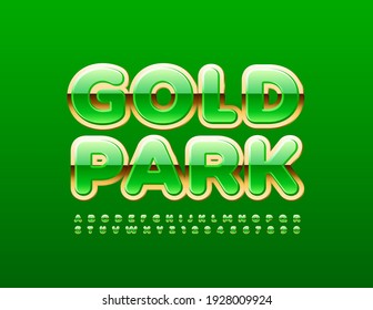 Vector green sign Gold Park. Glossy elite Font. Luxury Alphabet Letters and Numbers set