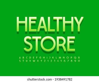 Vector Green Sign Healthy Store. Trendy 3D Font. Artistic Alphabet Letters and Numbers set
