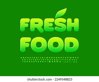 Vector green Signboard Fresh Food. Bold Glossy Font. Modern Creative Alphabet Letters and Numbers set
