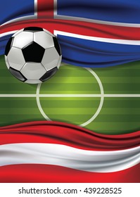 Vector of green soccer filed with A soccer ball and Iceland flag visit Austria flag. European football championship concept. The match between the national teams of Iceland against Austria.