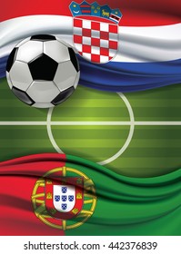 Vector of green soccer filed with A soccer ball and Croatia flag visit Portugal flag. European football championship concept. The match between the national teams of Croatia against Portugal.