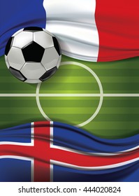 Vector of green soccer filed with A soccer ball and France flag visit Iceland flag. European football championship concept. The match between the national teams of France against Iceland.