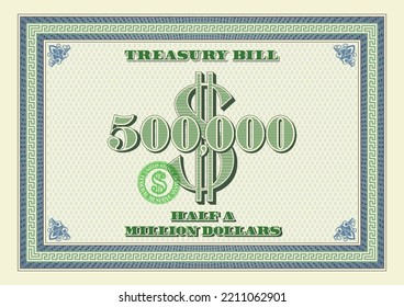 Vector green Treasury bond with a face value of 500 000 dollars. Half a million. Vintage frame with guilloche mesh