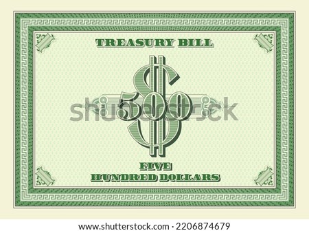 Vector green Treasury bond with a face value of 500 dollars. Five hundred. Vintage frame with guilloche mesh