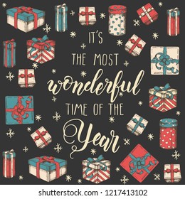 Vector greeting background with Hand drawn Set of gifts, packages and hand made quote "It's the most wonderful time of the year". Lettering. Sketch. Merry Christmas and happy New Year.
