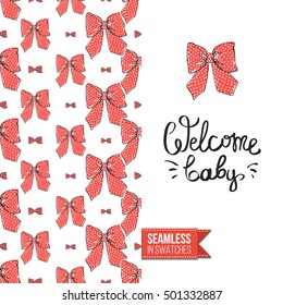 Vector greeting card for baby shower or birthday. Seamless pattern with bows on one side, on another inscription: welcome baby.
