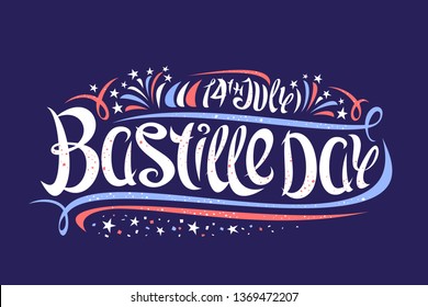 Vector greeting card for Bastille Day, banner with cartoon fireworks and stars, original brush lettering for words 14th july bastille day, creative curly flourishes and confetti on dark background.