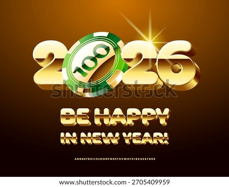 Vector Greeting Card Be Happy in New Year 2026! Elite Golden Font. Trendy Chic 3D Alphabet Letters and Numbers set.