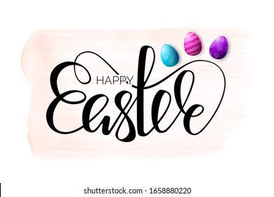 Vector greeting card with black hand drawn lettering and three 3d eggs on pastel brush stroke. Text Happy Easter. Isolated on white background.