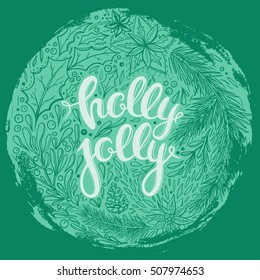 Vector greeting card for Christmas with hand drawn lettering and floral elements.