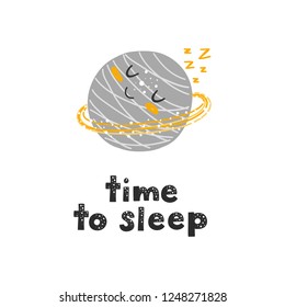 Vector greeting card with a cute planet  and inspirational phrase - time to sleep isolated on white. Perfect for child room decor