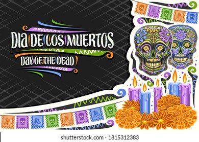 Vector greeting card for Dia de los Muertos with copy space, decorative cut paper layout with illustration of skulls, colorful flags and unique letters for words dia de los muertos, day of the dead.