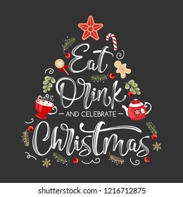 Vector greeting card. Eat a drink and celebrate chistmas handwritten inscriptions. Christmas and New year elements on black background Vector greeting card. Eat a drink and celebrate chistmas handwritten inscriptions. Christmas and New year elements on black background