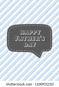 Vector greeting card for Father's day. Card with speech bubble and blue stripes. Simple, stylish vintage design for men. Happy Father's Day.  Greeting message. 