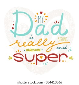 Vector greeting card for Father's Day with hand drawn lettering, doodles and textured heart, symbol of love. Child style.