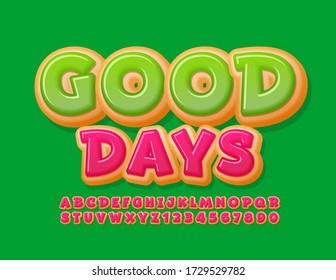 Tarjeta de saludo vectorial Good Days with Pink Glazed Font. Letras y números de los alfabetos de Donut