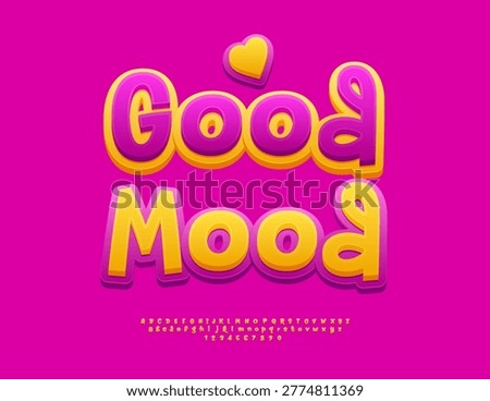 Vector Greeting Card Good Mood. Positive Playful Font. Funny Alphabet Letters and Numbers set