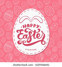 Vector  Greeting card with hand drawn eggs, handwritten lettering of Happy Easter Everyone with bunnies ears.