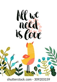 Vector greeting card with hand drawn lettering and cute flowers, branches and bird. All we need is love