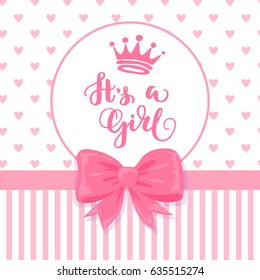 Vector greeting card with hand drawn crown. Baby shower card with a bow and hearts pattern. Baby announcement card design element. It's a girl lettering. Baby shower party design element.