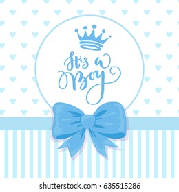 Vector Greeting Card With Hand Drawn Crown. Baby Shower Card With A Bow And Hearts Pattern. Baby Announcement Card Design Element. It's A Boy Lettering. Baby Shower Party Design Element.