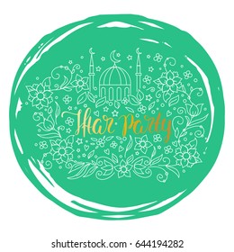 Vector greeting card with handwritten calligraphic inscription Iftar party. Islamic holiday  Ramadan Kareem. Brush lettering, modern calligraphy. Hand drawn doodles elements. Flowers, crescent, mosque