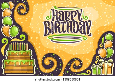 Vector greeting card for Happy Birthday with copy space, many yellow and green balloons, delicious birthday cake with ten burning candles, gift boxes tied bow, brush lettering for words happy birthday