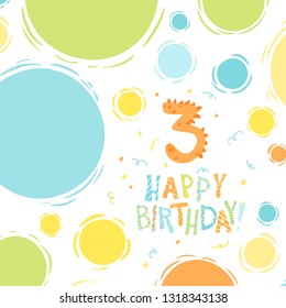 Vector greeting card, happy birthday poster. Three years. Cute design with colorful circles and serpentine