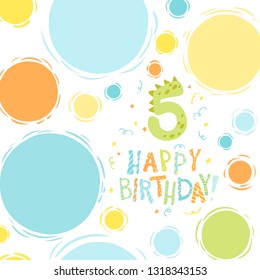 Vector greeting card, happy birthday poster. Five years. Cute design with colorful circles and serpentine