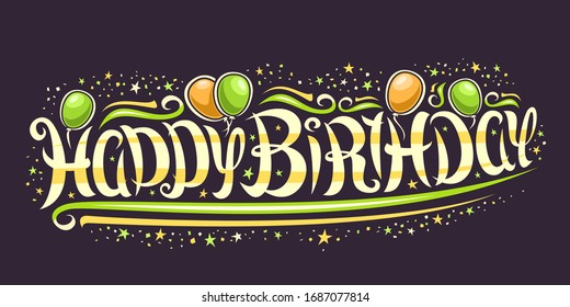 Vector greeting card for Happy Birthday, decorative template with curly calligraphic font, design curls and swirls, cartoon balloons, swirly brush typeface for words happy birthday on dark background.