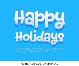 Vector greeting card Happy Holidays. Playful White Font. 3D cute Alphabet Letters, Numbers and Symbols set